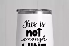 Funny Wine Glass SVG, Wine Tumbler SVG, Not Enough Wine SVG Product Image 2