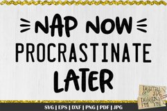 Nap Now Procrastinate Later | Procrastinating quote Product Image 2