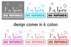 I&#039;m Yours No Refunds | Valentines Day Design | Love Quotes Product Image 2