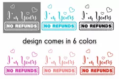 I'm Yours No Refunds | Valentines Day Design | Love Quotes Product Image 2