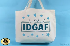 Funny Quote SVG IDGAF I am Blessed SVG Funny T-shirt SVG Product Image 2