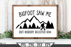 Bigfoot Saw Me But No One Believed Him SVG Product Image 3