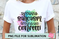 Throwing Sarcasm Around Like Confetti - PNG for Sublimation Product Image 2