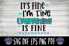 It's Fine I'm Fine Everything is Fine | SVG DXF EPS PNG PDF Product Image 2