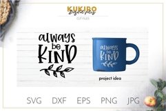 Always Be kind SVG - Life quotes - Inspirational Cut File Product Image 1