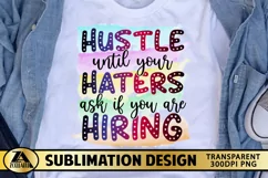 Sublimation Funny PNG Hustle Funny Quote PNG Funny T-shirt Product Image 1