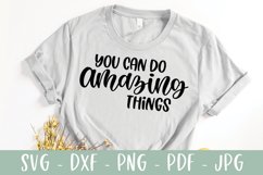 You Can Do Amazing Things - Positive Saying SVG Product Image 1