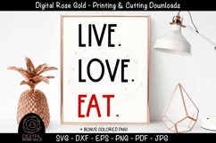 Live Love Eat - Funny Food SVG, Loves Eating Kitchen SVG Product Image 1