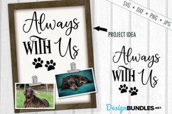 Always With Us SVG | Pet Memorial SVG |Paw Print SVG Product Image 1