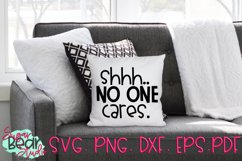 Shh No One Cares SVG Product Image 1