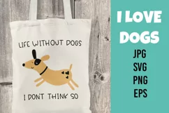 Dog SVG Life Without Dogs I Dont Think So Product Image 1