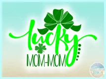 Lucky Mom-Mom St Patricks Day Quote Svg Dxf Eps Png Pdf Product Image 3