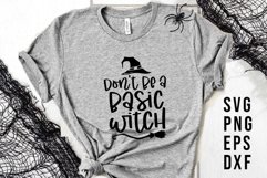 Don&#039;t Be A Basic Witch SVG Product Image 1