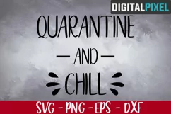 Quarantine And Chill SVG PNG DXF - Stay Home Svg File Product Image 1