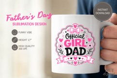 Fathers day sublimation Official Girl Dad funny quotes Product Image 1