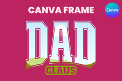 DAD Claus Canva Frame Family Christmas Varsity Shirt Product Image 1
