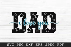 Dad I Love You - Fathers Day SVG for T-shirt, Mugs Product Image 2