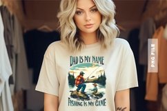 Dad is My Name, Fishing is My Game T shirt Design