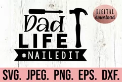 Dad Life Nailed It SVG - Fathers Days Day SVG - Tools Hammer Product Image 1