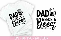 Dad Needs a Beer SVG - Father&#039;s Day SVG Design Product Image 1