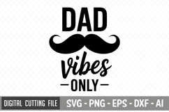 Dad Vibes Only SVG File| Father&#039;s day SVG | Dad SVG Product Image 3