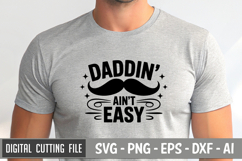 Daddin&#039; Ain&#039;t Easy SVG File| Father&#039;s day SVG | Father&#039;s day Product Image 1
