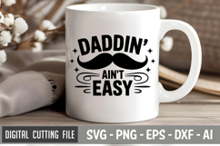 Daddin&#039; Ain&#039;t Easy SVG File| Father&#039;s day SVG | Father&#039;s day Product Image 2