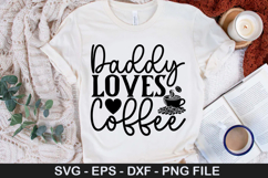 Coffee Quotes SVG Design - Daddy Loves Coffee Product Image 5
