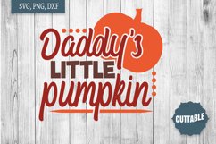 Daddy&#039;s little pumpkin SVG, Fall Daddy quote cut file Product Image 1