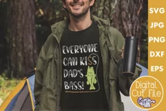 Everyone Can Kiss Dad's Bass | Funny Fishing Dad Svg Product Image 1