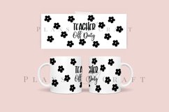 daisy teacher off duty coffee mug glass wrap svg 11oz 15oz mug svg presized for 11oz 15oz glass ready to cut and sublimation files