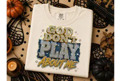 God Don't Play About Me PNG Tee Design Product Image 2