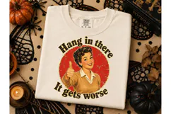 Hang In There It Gets Worse PNG Tee Product Image 2