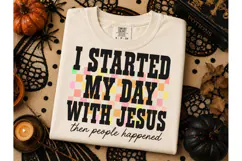 I Started My Day With Jesus PNG Tee Product Image 3