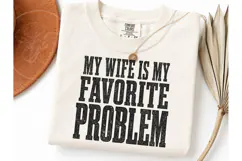 My Wife Is My Favorite Problem PNG Tee Product Image 3