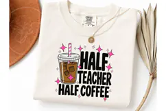 Half Teacher Half Coffee PNG Tee Design Product Image 1