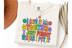 I Have It All Together Funny PNG Tee Product Image 1