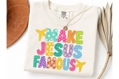 Make Jesus Famous PNG Sublimation Tee Product Image 3