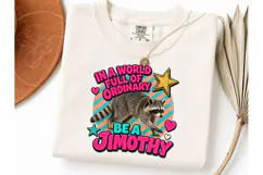 Be A Jimothy Raccoon PNG Tee Design Product Image 1