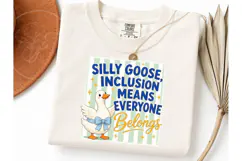 Silly Goose Inclusion PNG Tee Design Product Image 3