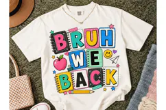 Bruh We Back School PNG Sublimation Tee Product Image 2