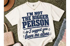 I'm Not The Bigger Person PNG Tee Product Image 2