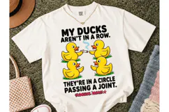 My Ducks Aren't In A Row Funny PNG Tee Product Image 2