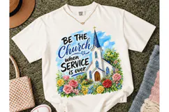 Be The Church When Service PNG Shirt Product Image 2