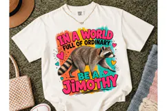 Be A Jimothy Raccoon PNG Shirt Design Product Image 2