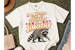 Be A Jimothy Raccoon PNG Funny Tee Product Image 2