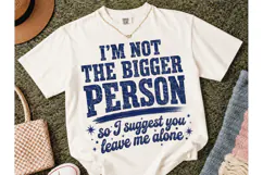 Not The Bigger Person PNG Shirt Design Product Image 2
