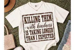 Killing Them With Kindness PNG Tee Product Image 2