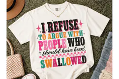 I Refuse To Argue Funny PNG Tee Design Product Image 2