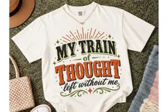 My Train of Thought PNG Funny Shirt Product Image 2